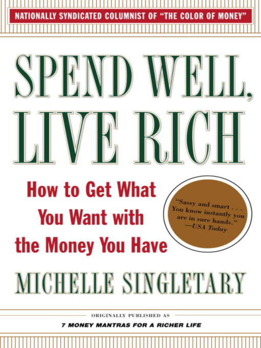 Title details for Spend Well, Live Rich (previously published as 7 Money Mantras for a Richer Life) by Michelle Singletary - Available